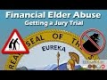 Financial Elder Abuse in CA: Jury Trials