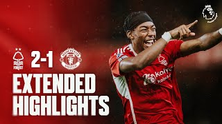 EXTENDED HIGHLIGHTS | NOTTINGHAM FOREST 2-1 MANCHESTER UNITED | PREMIER LEAGUE