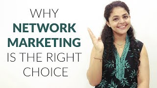 Why Network Marketing is the Right Choice | Network Marketing Future in India