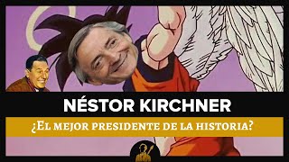 ¿Por qué NÉSTOR KIRCHNER fue el presidente con más suerte de la historia?