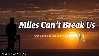 Miles Cant Break Us|💛 A Long Distance Love Song | Romantic love song (Lyrics)