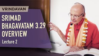 2019.12.03 - Overview of SB 3.29. Lecture 2 (Vrindavan) - Bhakti Vijnana Goswami