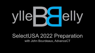 SelectUSA 2022 Preparation: A Visit with John Bourdeaux, AdvanceCT