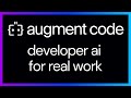 Augment Code: Developer AI for Real World Work