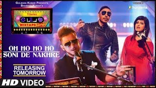 Oh Ho Ho  / Soni De Nakhre | T-Series Mixtape Punjabi | Sukhbir, Mehak, Millind | Bhushan Kumaar |