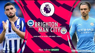 [SOI KÈO BÓNG ĐÁ] Brighton vs Man City (23h30 ngày 23/10). K+ trực tiếp bóng đá Ngoại hạng Anh