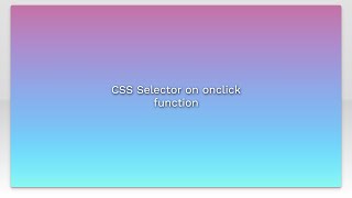 CSS Selector on onclick function