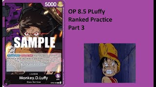 OPTCG OP 8.5 PLuffy Ranked Practice Part 3 (Brick city)