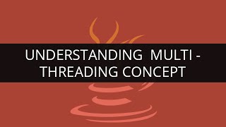 Understanding Multithreading Concept in Java | Multithreading In Java | Java/J2EE & SOA Tutorial