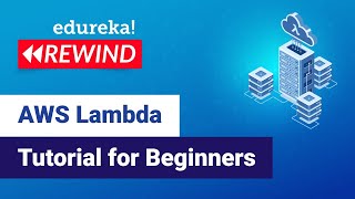 AWS Lambda Tutorial | Lambda Function in AWS | AWS Lambda | AWS Training | Edureka | AWS Rewind - 1
