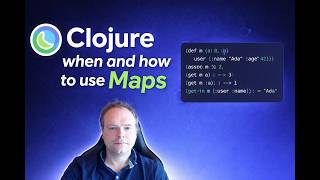 Clojure when and how to use Maps