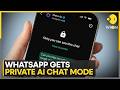 WhatsApp AI Chats Get Major Privacy Upgrade With Incognito Mode | WION