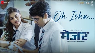 Oh Isha - Lyrical - Major - Adivi Sesh, Saiee Manjrekar- Armaan Malik, Chinmayi Sripada- Sricharan P