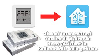 Xiaomi  Termometre ve Nem Ölçeri yazılım değiştirerek home assistantla kullanılır hale getirme