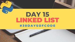 Linked List | 30 Days of Code in Python | Day 15