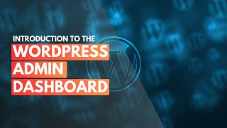 WordPress Tutorial: Introduction to the WordPress Admin Dashboard
