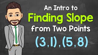 An Intro to Finding Slope from Two Points | Math with Mr. J