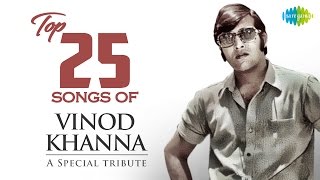 Top 25 song of Vinod Khanna | Special Tribute | Ruk Jana Nahin | Chahiye Thoda Pyar | Muskurata Hua