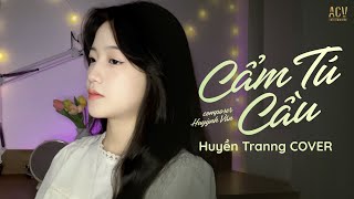 CẨM TÚ CẦU (PIANO Ver) - Rayo x Huỳnh Văn  | Huyền Tranng Cover...Chờ Người Từ Lúc Nắng Dần Buông