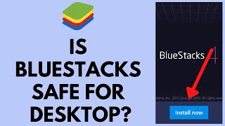 Is Bluestacks Safe for PC?