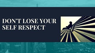Self Respect Quotes | Don't lose your self respect | All Kind Support