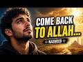 COME BACK TO ALLAH… | Emotional Nasheed That Will Touch Your Heart