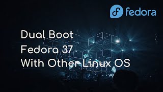 How to Dual Boot Fedora with other Linux OS | Fedora 37 Installation