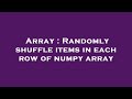 Array : Randomly shuffle items in each row of numpy array