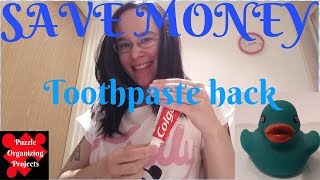 SAVE MONEY / Toothpaste hack/ Get the hell out of your toothpaste tube/