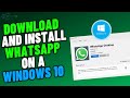 How To Download And Install WhatsApp On A Windows 10 [UPDATED]