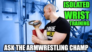 Isolated Arm wrestling wrist training (Ask The Champ)