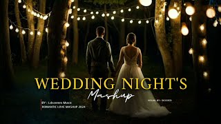 Wedding Night Mashup 2024 | Ldscenes Music | Romantic Songs | Bollywood Lofi | Love Mashup 2024