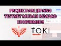 [GRATIS] TOKI FINANCE PROJEK DARI JEPANG TESTNET MUDAH REWARD CONFIRMED!!