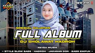 DJ SHOLAWAT TERBARU 2024 FULL ALBUM - COCOK UNTUK HAJATAN | SLOW BASS X HADROH GLERITY