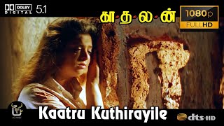 Kaatru Kuthirayile Kadhalan Video Song 1080P Ultra HD 5 1 Dolby Atmos Dts Audio