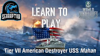 World of Warships - Learn to Play: Tier VII American Destroyer USS Mahan