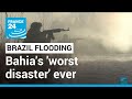 Death toll from Brazil flooding rises in Bahia's 'worst disaster' ever • FRANCE 24 English