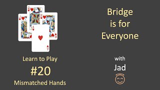 Bridge is for Everyone - Learn to Play #20 - Mismatched Hands