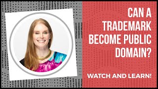 Can A Trademark Be Public Domain After 100 Years? | Trademark Lawyer Angela Langlotz Explains