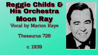 Reggie Childs and his orchestra - Moon Ray - c. 1939