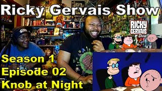 The Ricky Gervais Show Season 1 Episode 02 Knob at Night Reaction