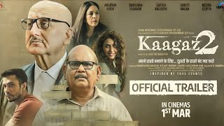 Kaagaz 2 | 31 Interesting Facts  |Anupam Kher, Darshan Kumaar, Satish Kaushik, Smriti Kalra, Neena
