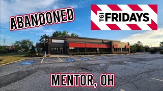 Abandoned TGI Fridays - Mentor, OH