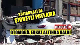 Sultangazi'de Şiddetli Patlama Otomobil Enkaz Altında Kaldı !