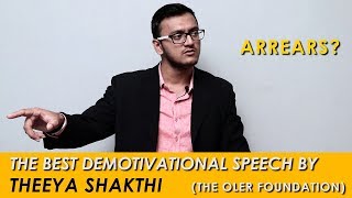Arrears? - The Best Demotivational Speech | Theeya Shakthi - The OLER Foundation