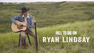 Hill To Die On | Ryan Lindsay [Acoustic Video]