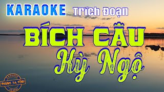 Karaoke Trích Đoạn - BÍCH CÂU KỲ NGỘ | Song Ca