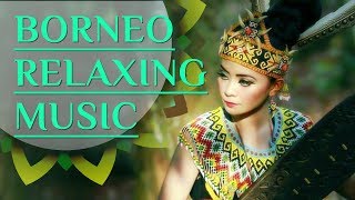 Borneo Relaxing Music