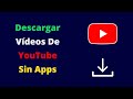 Cómo Descargar Vídeos de YouTube en mi Celular sin Aplicaciones (2024)