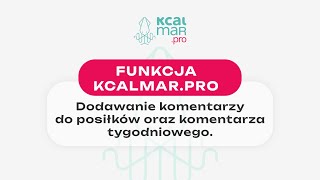 Funkcja Kcalmar.pro | Dodawanie komentarzy do posiłków oraz komentarza tygodniowego